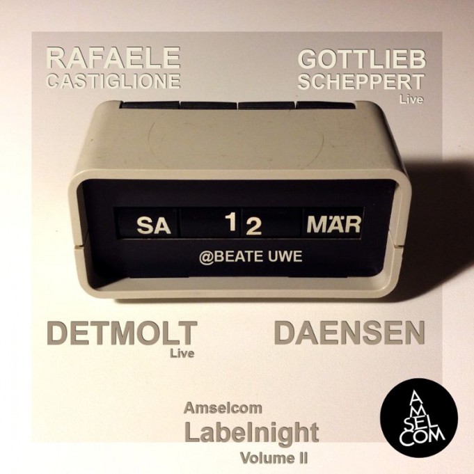 12.03. Amselcom Labelnight Volume II @ Beate Uwe