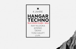 16.04. – 4 Jahre HangarTechno @ VOID + Kili Club