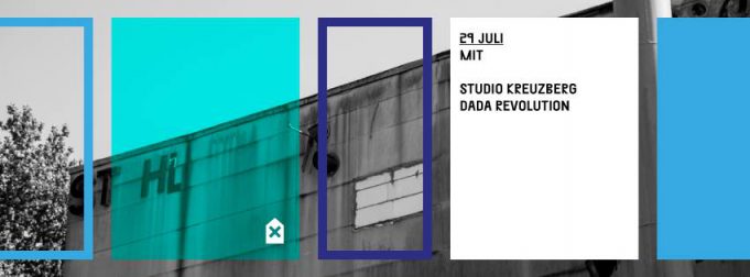29.7. Freitag with Dada Revolution Studio Kreuzberg at Griessmuehle + Afterhour ab 10 Uhr