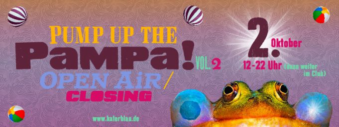02.10.2016 ab 12:00 Uhr Pump up the Pampa! Vol.2 Open Air / Closing
