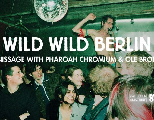 23.10. Finissage: Wild Wild Berlin @ Zwitschermaschine