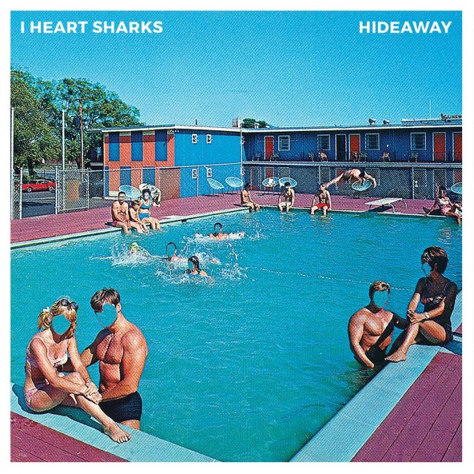 I HEART SHARKS Album: HIDEAWAY ab 11.11.2016