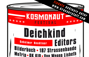 Erste Ankündigung mit DEICHKIND, EDITORS, BILDERBUCH uvm. für das Kosmonaut Festival 2017