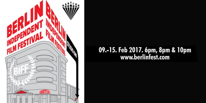 Berlin Independent Film Festival Februar 9-15 2017 im Babylon