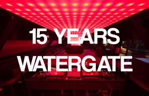 15 JAHRE WATERGATE Der Berliner Club feiert Geburtstag