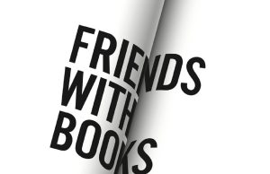 FRIENDS WITH BOOKS: ART BOOK FAIR BERLIN 2017 | 22. bis 24 September 2017