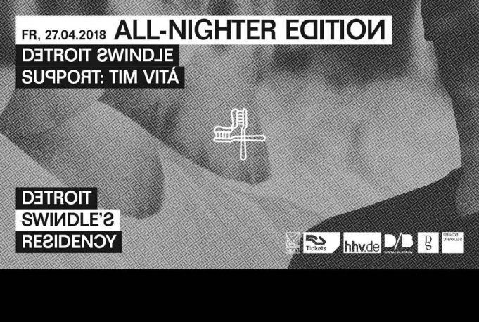 27.4. Detroit Swindle’s Residency – All-Nighter Edition im Prince Charles Club