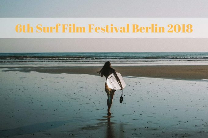 30.7. | 6th Surf Film Festival Berlin 2018