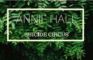 27.7. Bold mit Annie Hall im Suicide Circus