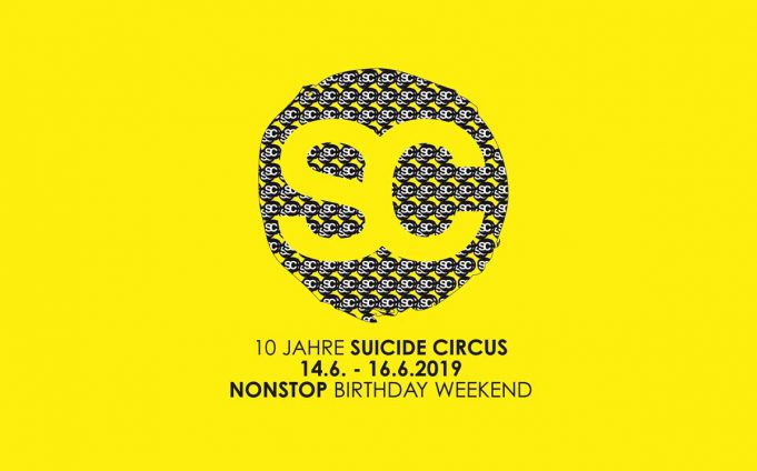 10 JAHRE SUICIDE CIRCUS BERLIN 14.6. – 16.6.2019 60 HOURS NONSTOP BIRTHDAY WEEKENDER