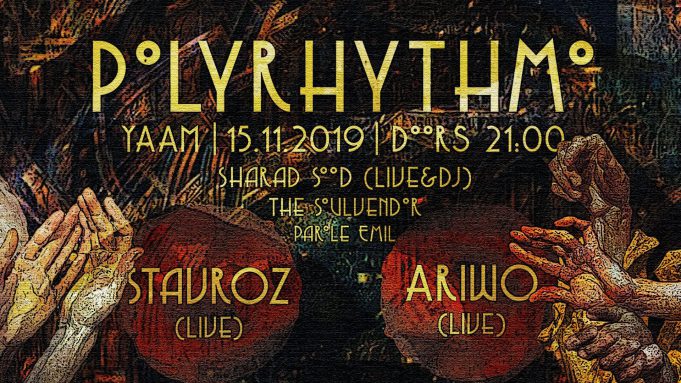 15.11.19 Polyrhythmo | Stavroz, Ariwo, Sharad Sood & more at YAAM