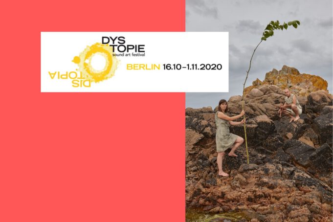 16.10.-1.11.20 DYSTOPIE Klangkunstfestival 2020 Berlin-Brasilien