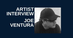 Artist Interview: Joe Ventura
