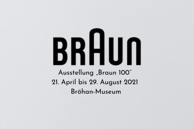 Ausstellung „Braun 100“ vom 21. April bis 29. August 2021 im Bröhan-Museum