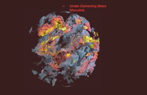 MONOLINK vereint Songwriter und elektronische Musik in UNDER DARKENING SKIES