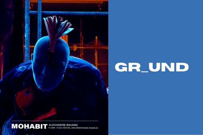 MOHABIT – Alexandre Bavard 11.06 – 06.07.2021 @ gr_und