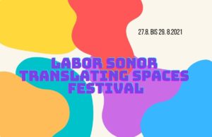 27. – 29. August 2021 LABOR SONOR : TRANSLATING SPACES Festival