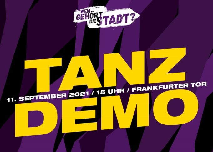 Tanzdemo „Wem gehört die Stadt?“ 11. SEPTEMBER 2021 | 15:00 | Frankfurter Tor