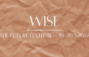WISE – The Future Festival & Think Tank is coming to Berlin on May 19/20.