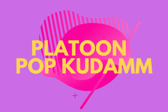 PLATOON is back >pop kudamm