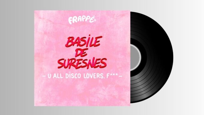 Basile de Suresnes – U All Disco Lovers. F**K
