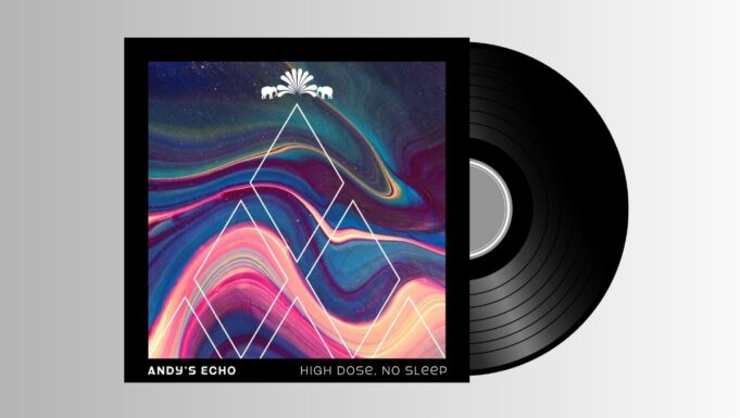 Andy’s Echo – High Dose, No Sleep