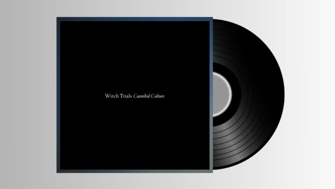 Witch Trials – Cannibal Culture