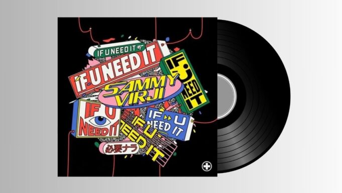 Sammy Virji continues hot streak with uptempo gem‘If U Need It’