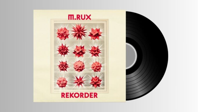 M.RUX – REKORDER