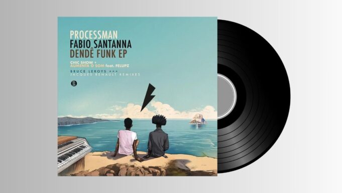Processman & Fabio Santanna – Dendê Funk (Inc. Bruce Leroys & Jacques Renault Remixes)