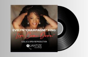 Evelyn “Champagne” King‘ – Love Come Down‘ (Ezel & DJ Spen Reproduction)