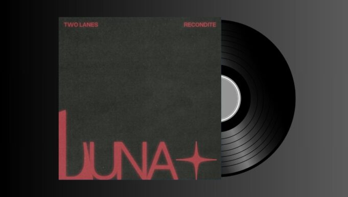 TWO LANES & RECONDITE – LUNA