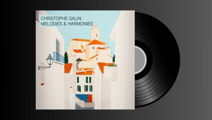 Christophe Salin – Melodies & Harmonies EP