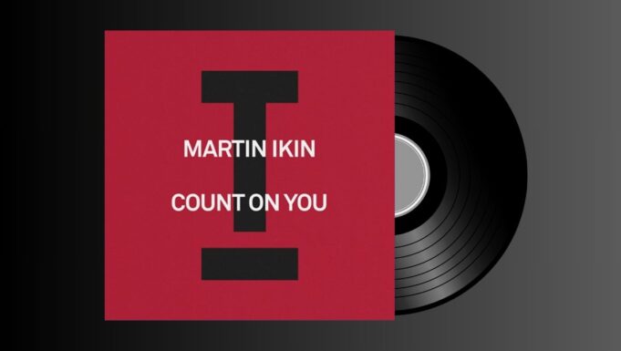 MARTIN IKIN – Count On You