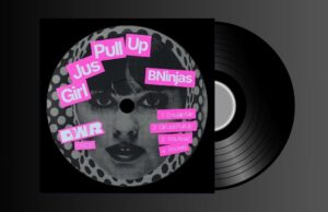BNinjas – Girl Jus Pull Up EP