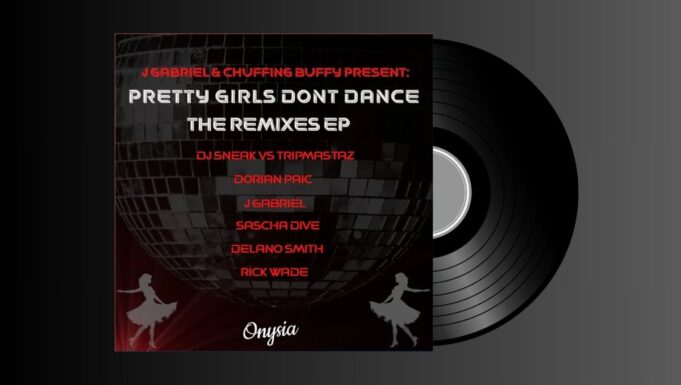 J Gabriel & Chuffing Buffy – Pretty Girls Dont Dance Remixes EP