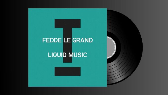 Artist: Fedde Le Grand – Liquid Music