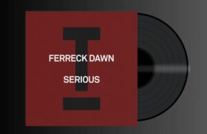 Ferreck Dawn – Serious