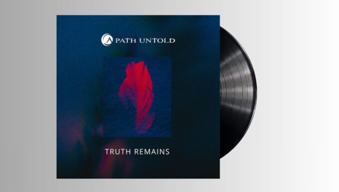A PATH UNTOLD – TRUTH REMAINS EP
