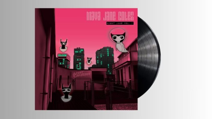 MAYA JANE COLES LAUNCHES NEW LABEL‘NIGHT CREATURES’ WITH EP ‘NIGHT JAMS VOL. 1’