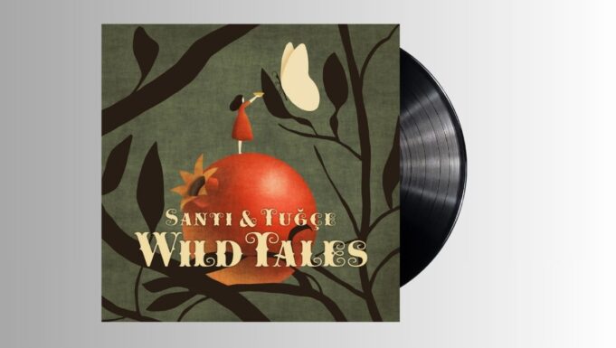 Santi & Tuğçe – Wild Tales
