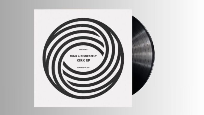 Funk & Disorderly – Kirk EP