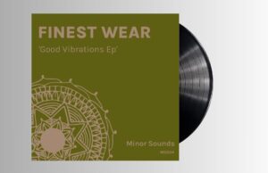 Finest Wear – Good Vibrations EP