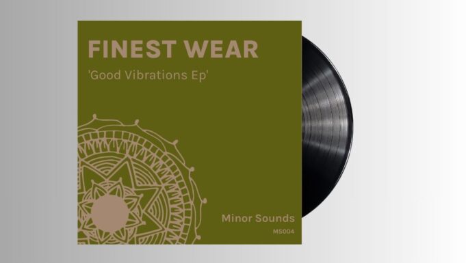 Finest Wear – Good Vibrations EP