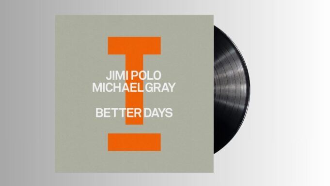 Jimi Polo, Michael Gray – ‘Better Days’