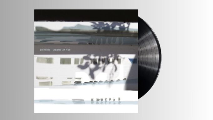 Bill Wells – Dreams ’24 / ’25