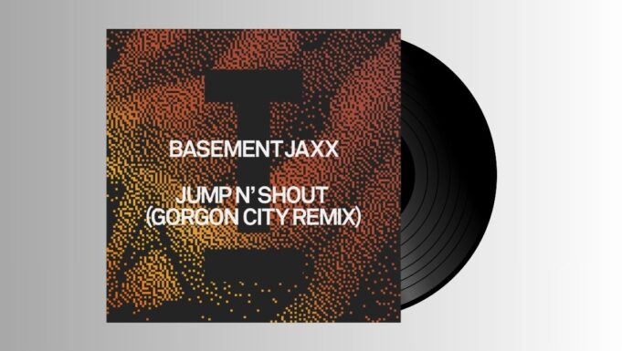 Gorgon City, Basement Jaxx – Jump N Shout (Gorgon City Remix)