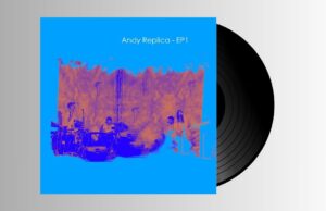 ANDY REPLICA – EP1