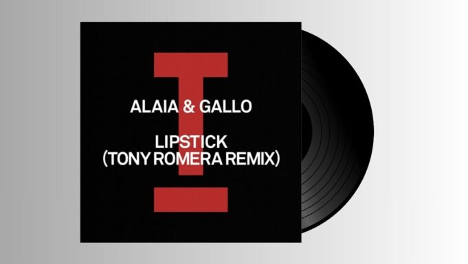 Alaia & Gallo – Lipstick (Tony Romera Remix)