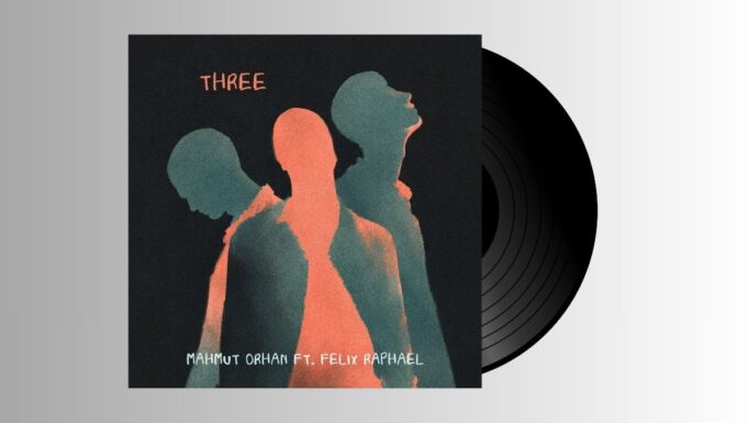 Mahmut Orhan, Felix Raphael – Three